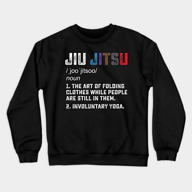 Jiu jitsu Funny definition BJJ or MMA grappler T-shirt Crewneck Sweatshirt by tmuzaa